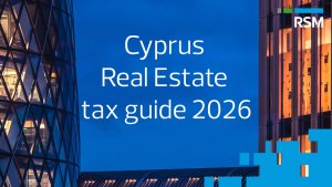 RSM Cyprus 2026 Gayrimenkul Vergi Rehberi'ni Yayımladı: Kurumlar Vergisi Yüzde 15'e Çıkıyor