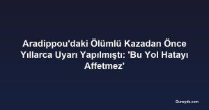 Aradippou'daki Ölümlü Kazadan Önce Yıllarca Uyarı Yapılmıştı: 'Bu Yol Hatayı Affetmez'