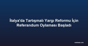 İtalya'da Tartışmalı Yargı Reformu İçin Referandum Oylaması Başladı