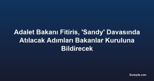 Adalet Bakanı Fitiris, 'Sandy' Davasında Atılacak Adımları Bakanlar Kuruluna Bildirecek