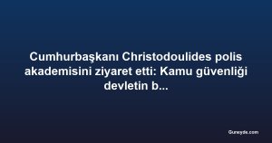 Cumhurbaşkanı Christodoulides polis akademisini ziyaret etti: Kamu güvenliği devletin birincil yükümlülüğüdür