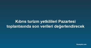 Kıbrıs turizm yetkilileri Pazartesi toplantısında son verileri değerlendirecek