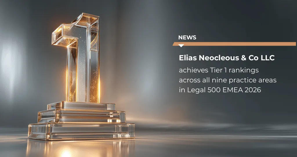 Elias Neocleous & Co LLC, Legal 500 EMEA 2026'da Tüm Uzmanlık Alanlarında En Üst Sırada