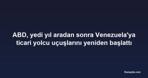 ABD, yedi yıl aradan sonra Venezuela'ya ticari yolcu uçuşlarını yeniden başlattı