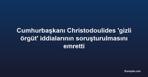 Cumhurbaşkanı Christodoulides 'gizli örgüt' iddialarının soruşturulmasını emretti
