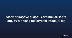 Starmer köşeye sıkıştı: Yardımcıları istifa etti, 70'ten fazla milletvekili istifasını istiyor