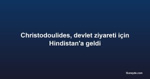 Christodoulides, devlet ziyareti için Hindistan'a geldi