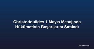 Christodoulides 1 Mayıs Mesajında Hükümetinin Başarılarını Sıraladı
