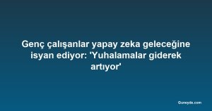 Genç çalışanlar yapay zeka geleceğine isyan ediyor: 'Yuhalamalar giderek artıyor'