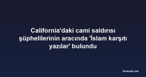 California'daki cami saldırısı şüphelilerinin aracında 'İslam karşıtı yazılar' bulundu
