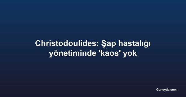 Christodoulides: Şap hastalığı yönetiminde 'kaos' yok