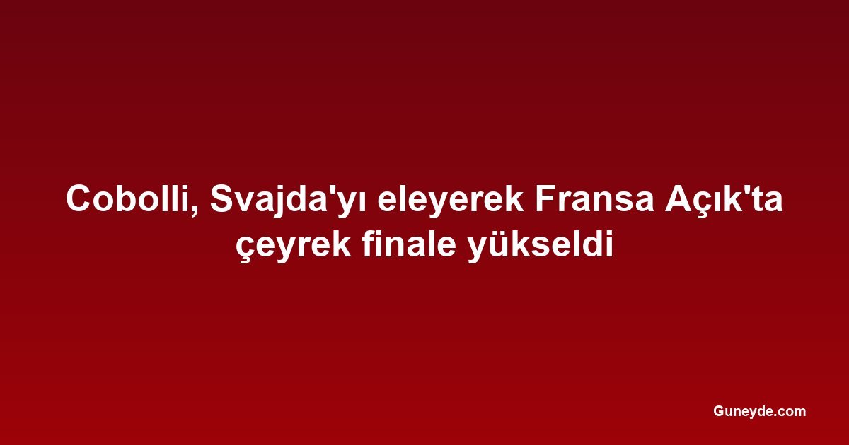 Cobolli, Svajda'yı eleyerek Fransa Açık'ta çeyrek finale yükseldi
