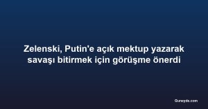 Zelenski, Putin'e açık mektup yazarak savaşı bitirmek için görüşme önerdi