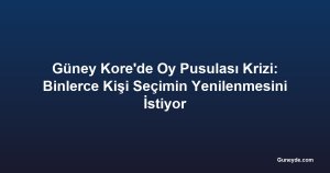 Güney Kore'de Oy Pusulası Krizi: Binlerce Kişi Seçimin Yenilenmesini İstiyor