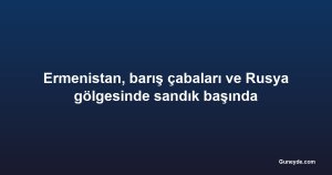 Ermenistan, barış çabaları ve Rusya gölgesinde sandık başında