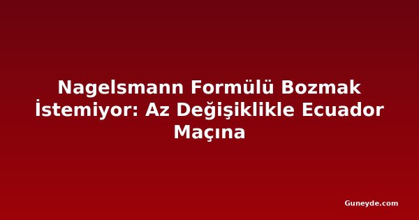 Nagelsmann Formülü Bozmak İstemiyor: Az Değişiklikle Ecuador Maçına
