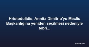 Hristodulidis, Annita Dimitriu'yu Meclis Başkanlığına yeniden seçilmesi nedeniyle tebrik etti