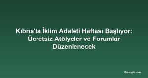 Kıbrıs'ta İklim Adaleti Haftası Başlıyor: Ücretsiz Atölyeler ve Forumlar Düzenlenecek