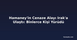Hamaney'in Cenaze Alayı Irak'a Ulaştı: Binlerce Kişi Yürüdü