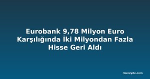 Eurobank 9,78 Milyon Euro Karşılığında İki Milyondan Fazla Hisse Geri Aldı