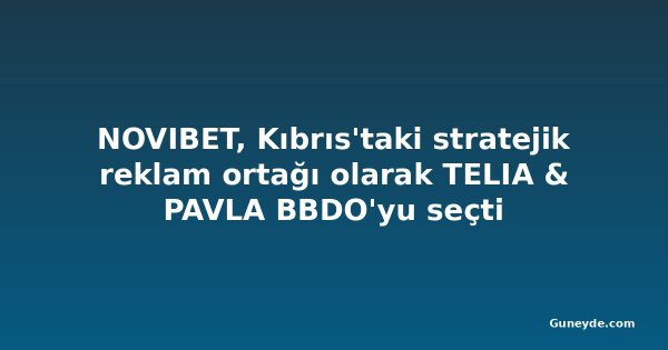NOVIBET, Kıbrıs'taki stratejik reklam ortağı olarak TELIA & PAVLA BBDO'yu seçti