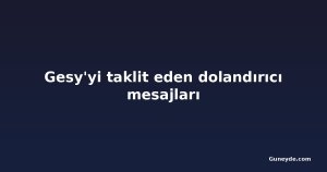 Gesy'yi taklit eden dolandırıcı mesajları