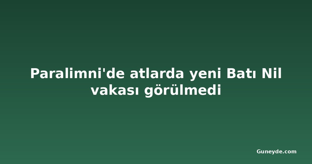 Paralimni'de atlarda yeni Batı Nil vakası görülmedi