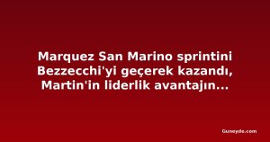 Marquez San Marino sprintini Bezzecchi'yi geçerek kazandı, Martin'in liderlik avantajını eritti