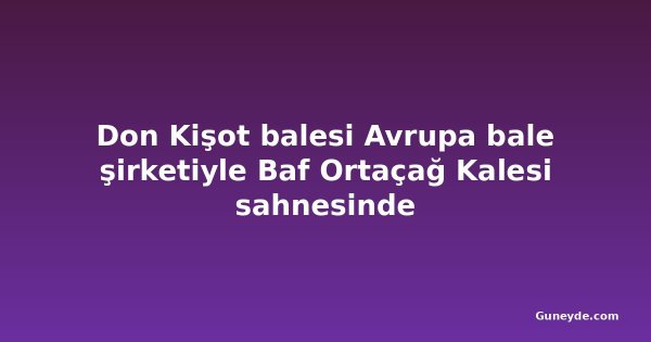 Don Kişot balesi Avrupa bale şirketiyle Baf Ortaçağ Kalesi sahnesinde