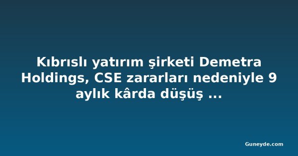 Kıbrıslı yatırım şirketi Demetra Holdings, CSE zararları nedeniyle 9 aylık kârda düşüş bekliyor