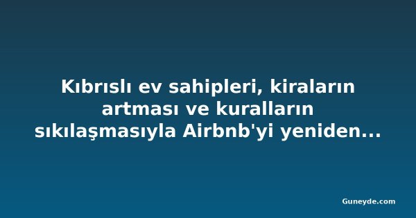 Kıbrıslı ev sahipleri, kiraların artması ve kuralların sıkılaşmasıyla Airbnb'yi yeniden değerlendiriyor