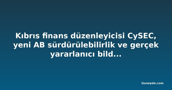 Kıbrıs finans düzenleyicisi CySEC, yeni AB sürdürülebilirlik ve gerçek yararlanıcı bildirim kurallarını hatırlattı