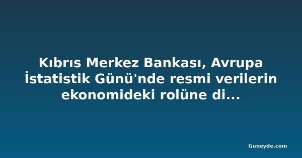 Kıbrıs Merkez Bankası, Avrupa İstatistik Günü'nde resmi verilerin ekonomideki rolüne dikkat çekti