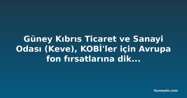 Güney Kıbrıs Ticaret ve Sanayi Odası (Keve), KOBİ'ler için Avrupa fon fırsatlarına dikkat çekti
